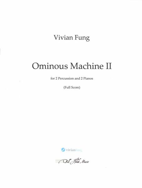 Ominous Machine II : For 2 Percussion and 2 Pianos (2022).