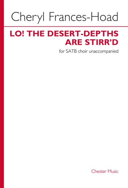 Lo! The Desert-Depths Are Stirr'd : For SATB Choir Unaccompanied.