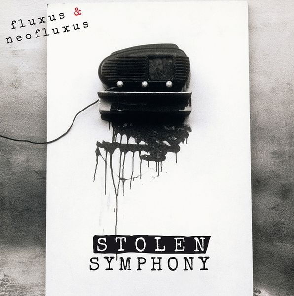 Fluxus and Neofluxus : Stolen Symphony (Part 1).