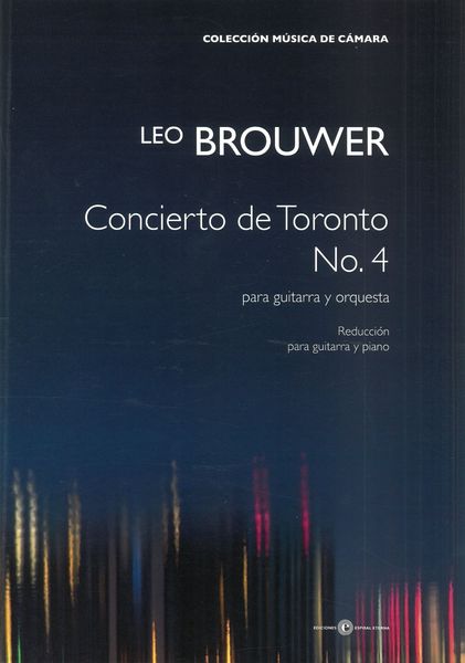 Concierto De Toronto No. 4 : Para Guitarra Y Orquesta / Piano reduction by Tulio Peramo.