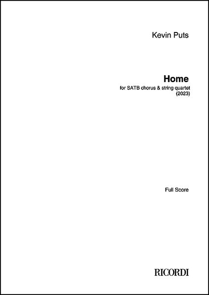 Home : For SATB Chorus and String Quartet (2023).