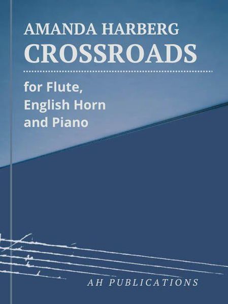 Crossroads : For Flute, English Horn and Piano (2023).