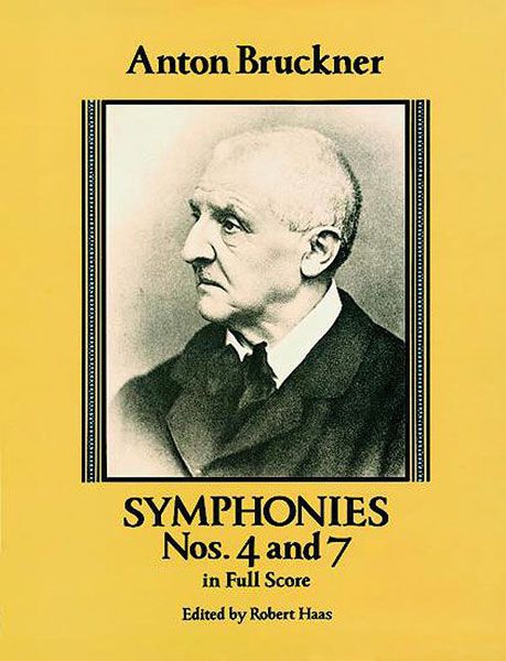 Symphonies Nos. 4 And 7 / Edited By Robert Haas.