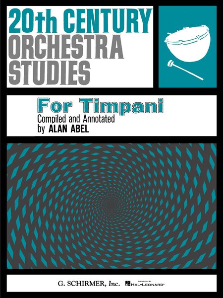 Twentieth Century Orchestra Studies : For Timpani / arranged by Alan Abel.