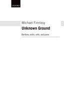 Unknown Ground : For Baritone, Piano, Violin And Cello (1990).