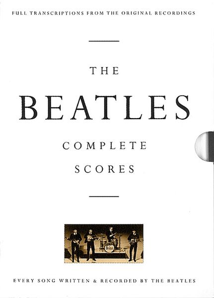 Beatles - Complete Scores : Hard-Cover Edition, 1100 Pages, 213 Titles.
