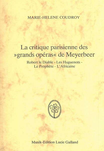 Critique Parisienne Des Grands Operas De Meyerbeer.