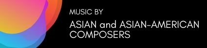 Music by Asian and Asian American Composers