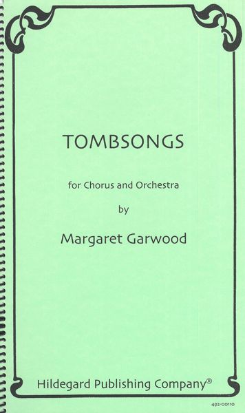 Tombsongs : For Chorus And Orchestra.