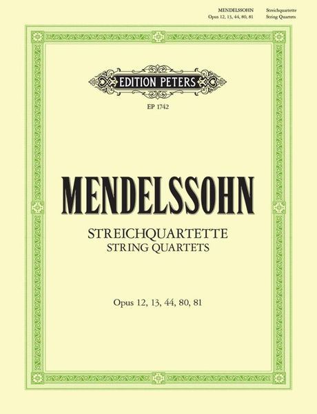String Quartets (7), Op. 12, 13, 44/1, 44/2, 44/3, 80, and 81.