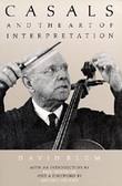 Casals And The Art Of Interpretation / Introduction By Paul Tortelier, Foreword By Antony Hopkins.