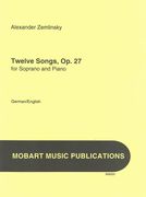 Twelve Songs, Op. 27 [G/E] : For Soprano & Piano.