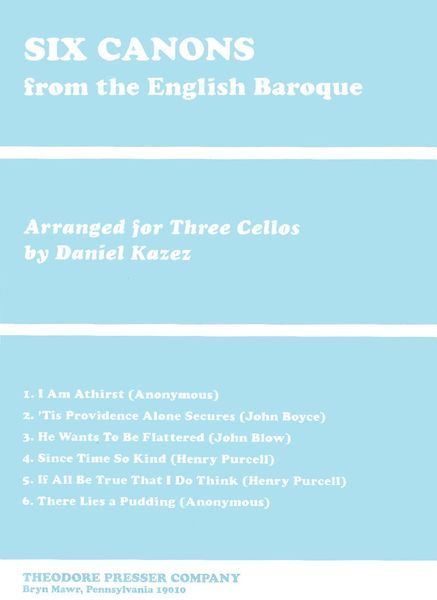 Six Canons From The English Baroque : For Three Cellos / arr. by Daniel Kazez.