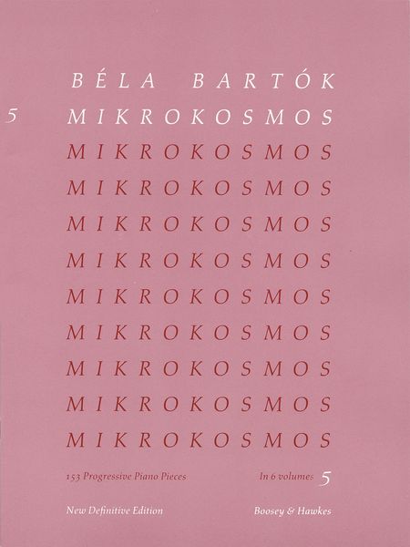 Mikrokosmos : Vol. 5, 153 Progressive Piano Pieces In 6 Volumes, New Definitive Ed.