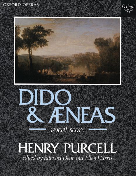 Dido and Aeneas / edited by Edward Dent and Ellen Harris.