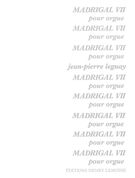 Madrigal VII : Pour Orgue.