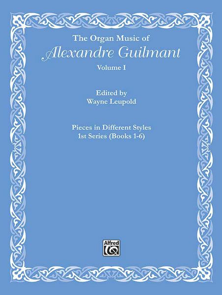 Organ Works Of Alexandre Guilmant, Vol. 1.