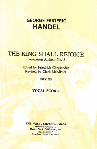 Coronation Anthem No. 2, HWV 259 : The King Shall Rejoice.