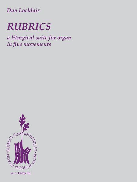 Rubrics - A Liturgical Suite : For Organ In Five Movements.