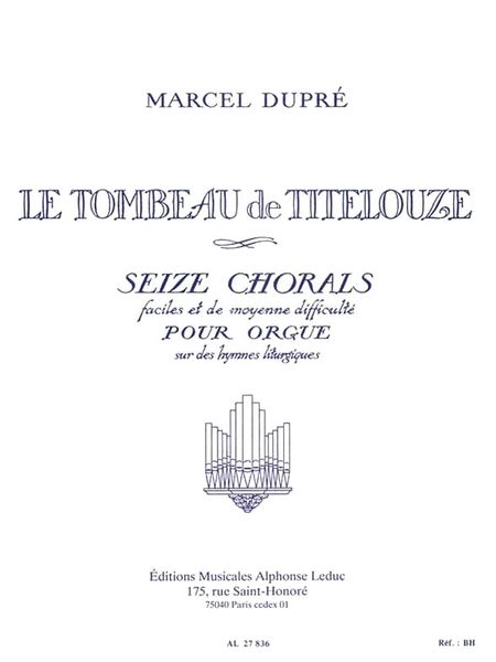 Tombeau De Titelouze : For Organ.