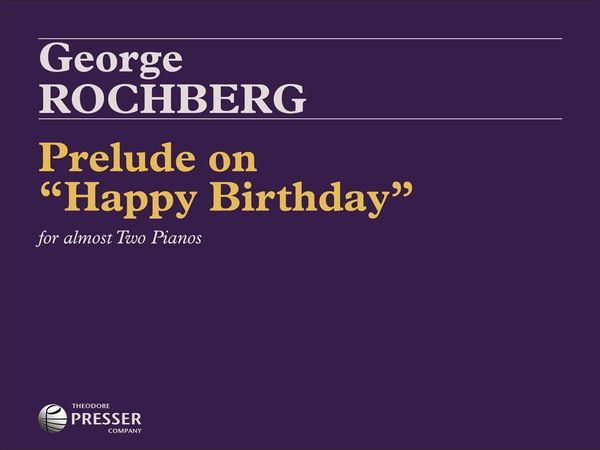Prelude On Happy Birthday : (For Almost Two Pianos).