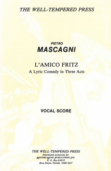 Amico Fritz : A Lyric Comedy In Three Acts.