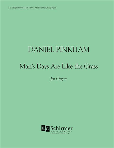 Man's Days Are Like The Grass : For Organ.