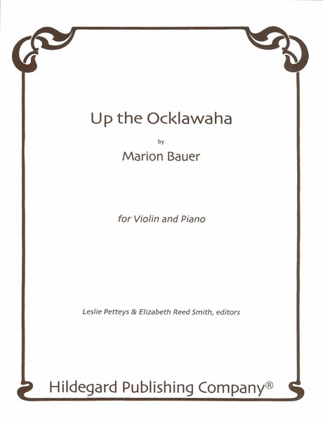 Up The Ocklawaha : For Violin & Piano / edited by Leslie Petteys & Elizabeth R. Smith.