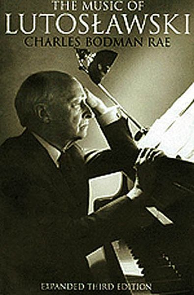 Music Of Lutoslawski : Expanded Third Edition.