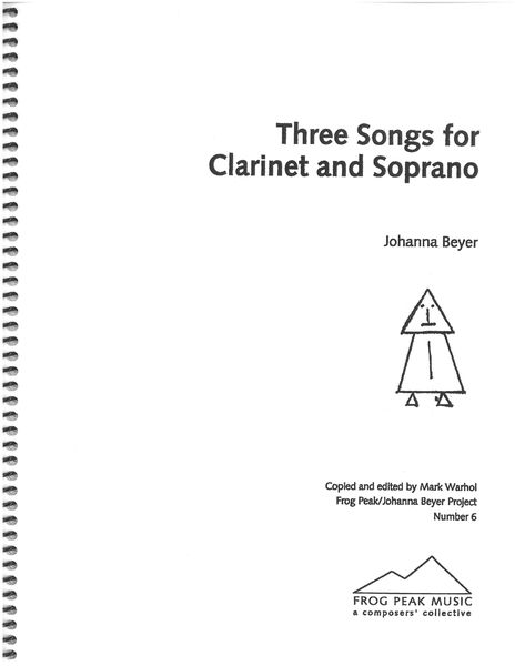 Three Songs : For Clarinet and Soprano / Copied and edited by Mark Warhol.