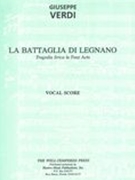 Battaglia Di Legnano [I] : Tragedia Lirica In Four Acts.