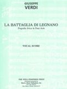 La Battaglia Di Legnano [I] : Tragedia Lirica In Four Acts.