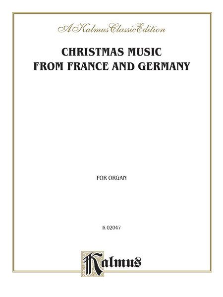 Christmas Music From France and Germany : For Organ.