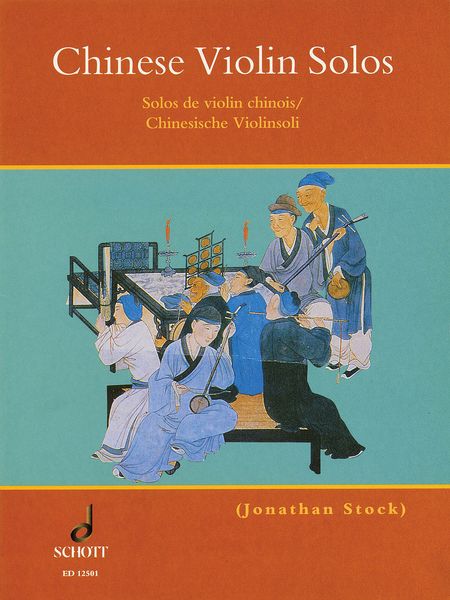 Chinese Violin Solos / Selected and transcribed by Jonathan Stock.