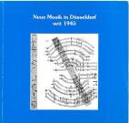 Neue Musik In Duesseldorf Seit 1945 : Ein Beitrag Zur Musikgeschichte und Zum Musikleben der Stadt.