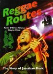 Reggae Routes : The Story Of Jamaican Music.