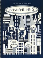 Starbird : An Opera In One Act / Libretto by Kate Pogue.