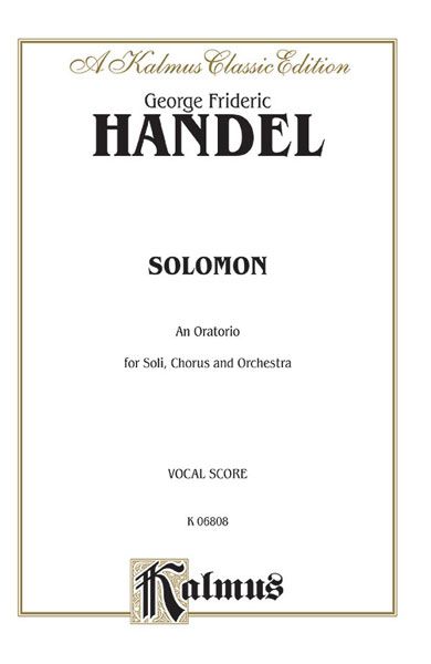 Solomon [E] : An Oratorio For Soli, Chorus & Orchestra.