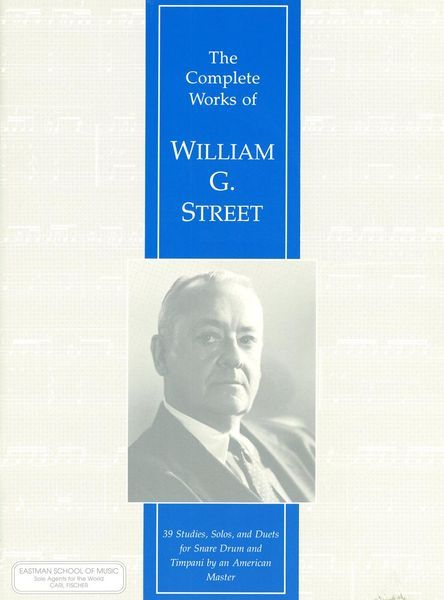 Complete Works Of William G. Street : 39 Studies, Solos, & Duets For Snare Drum & Tympani.