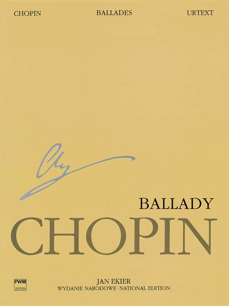 Ballades Op. 23, 38, 47, 52 : For Piano / edited by Jan Ekier.