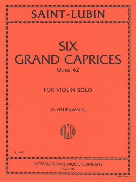 6 Grand Caprices, Op. 42 : For Violin Solo.