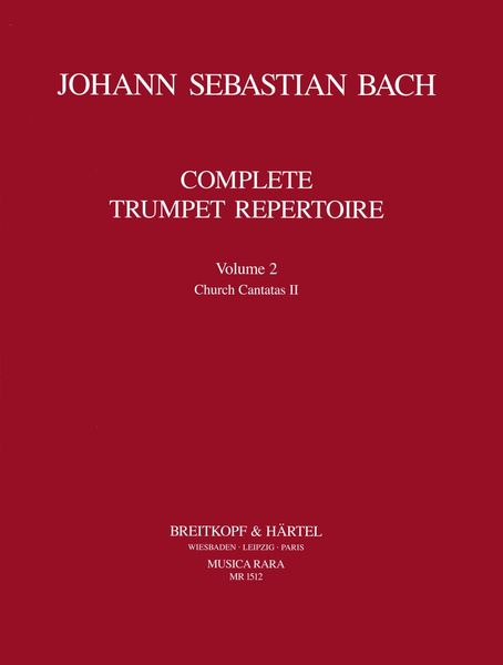 Complete Trumpet Repertoire, Vol. 2 : Church Cantatas BWV 60, 80-197.