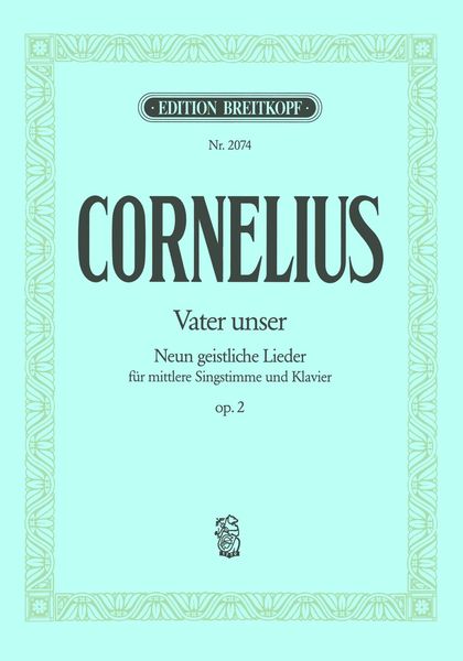 Vater Unser, Op. 2 : Neun (9) Geistliche Lieder Für Mittlere Singstimme und Klavier.