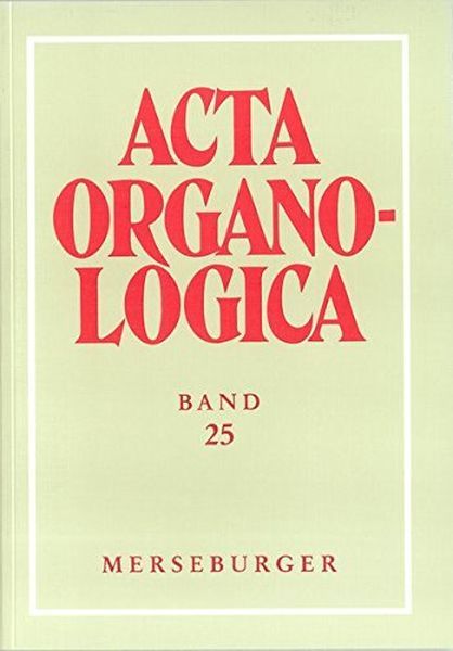 Acta Organologica, Band 25 : Im Auftrag der Gesellschaft der Orgelfreunde / Hrsg. von A. Reichling.