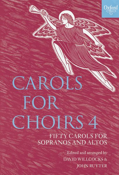 Carols For Choirs, Vol. 4 : Fifty Carols For Sopranos and Altos.
