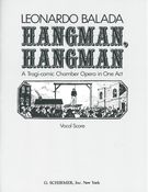 Hangman, Hangman : A Tragi-Comic Chamber Opera In One Act.