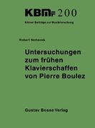 Untersuchungen Zum Fruehen Klavierschaffen von Pierre Boulez.