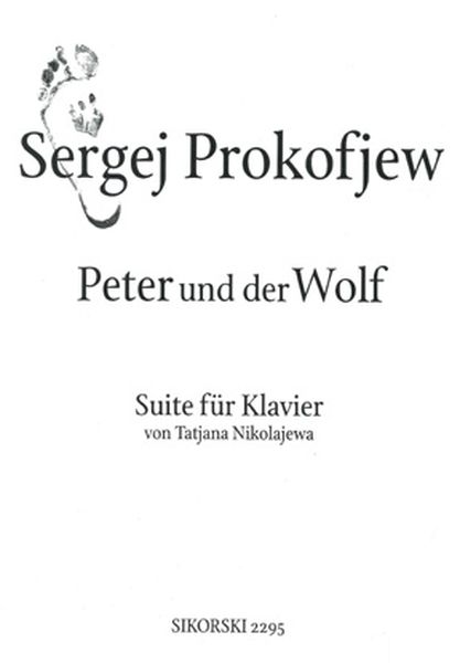 Peter and The Wolf, Op. 67 : Suite For Piano / arranged by Tatyana Nikolayeva.
