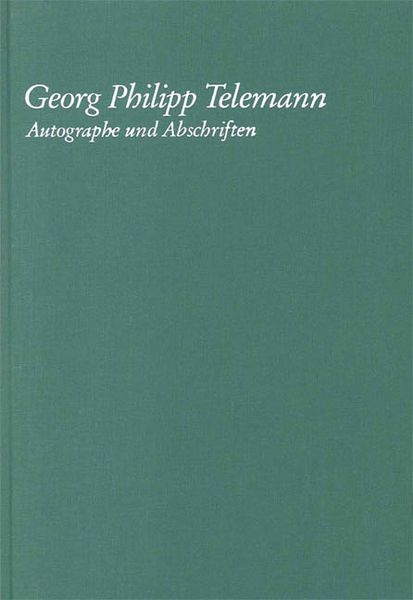 Georg Philipp Telemann : Autographs and Copies.