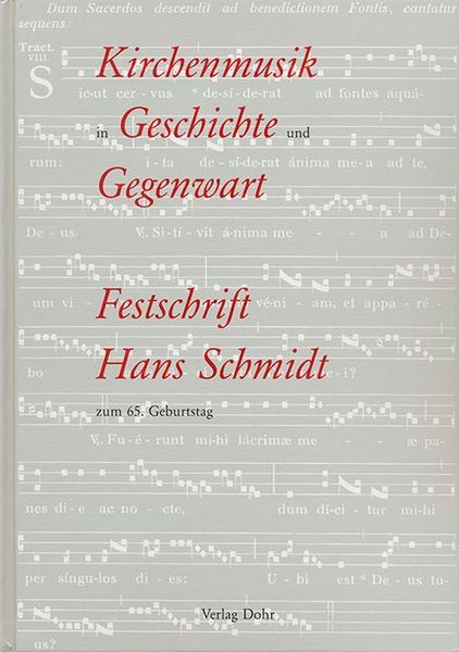 Kirchenmusik In Geschichte und Gegenwart. Festschrift Hans Schmidt Zum 65.Geburtstag.